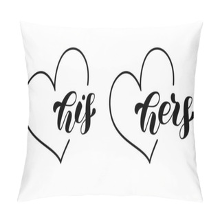 Personality  His Hers Brush Lettering In Heart Frame. Romantic Words For Couple Shirts. Wedding Design. Vector Stock Illustration For Banner, Poster And Clothes Pillow Covers