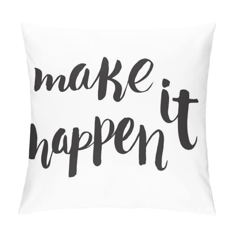 Personality  Make it happen. Motivation lettering pillow covers