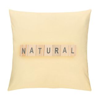 Personality  Top View Of Natural Lettering Made Of Wooden Cubes On Yellow Background Pillow Covers