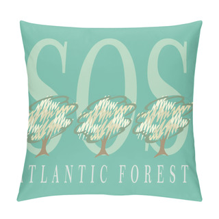 Personality  Illustration Of Stylized Trees With Text On Preserving The Atlantic Forest. Pillow Covers