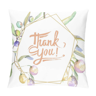 Personality  Olive Branches With Green Fruit And Leaves Isolated On White. Watercolor Background Illustration Set. Frame Ornament With Thank You Lettering. Pillow Covers