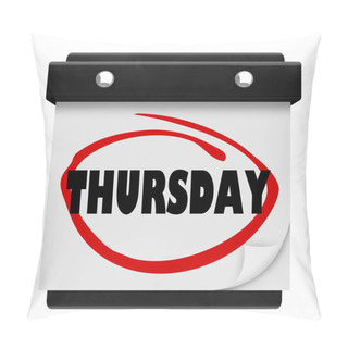 Personality  Thursday Day Wall Calendar Reminder Week Word Circled Pillow Covers