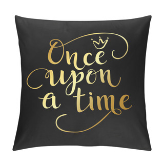 Personality  Gold Once Upon A Time Quote Pillow Covers