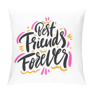 Personality  Best Friends Forever. Hand Drawn Vector Lettering. Isolated On White Background. Pillow Covers