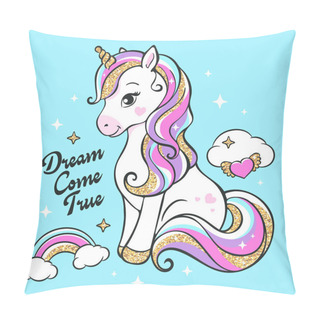 Personality  Glitter Unicorn. Art Fashion Illustration Drawing In Modern Style For Clothes. Art. Illustration Sequins. Print For Clothes And T-shirts. Vector Illustration. T-shirt Design. Vector Print. Dream Come True Text Pillow Covers