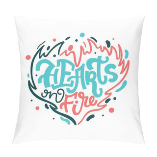 Personality  Hearts On Fire. Bright Letters. Modern Hand Drawn Lettering. Colourful Lettering For Postcards And Banners. Motivational Calligraphy Poster. Stylish Font Typography. Abstract Type. Valentine's Day. Pillow Covers
