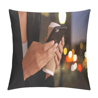 Personality  Womans Hands Texting With Cell Phone And Coffee Cup At Night Pillow Covers