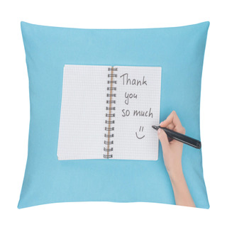 Personality  Cropped Person Holding Pen Over Notebook With Thank You So Much Lettering Isolated On Blue Background Pillow Covers