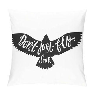 Personality  Don't Just Fly. Soar. Pillow Covers