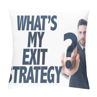 Personality  Text: What's My Exit Strategy? Pillow Covers