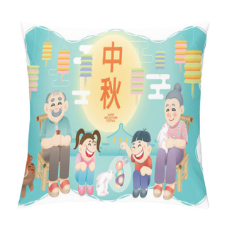 Personality  Oriental Senior Couple Celebrating Mid Autumn Festival With Their Grand Children. Chinese Word Means Happy Mid Autumn Festival. Pillow Covers