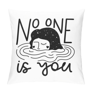 Personality  Vector Illustration With Swimming Girl, Stars, Water And Lettering Phrase No One Is You. Black White Typography Poster, Apparel Print Design With Text Pillow Covers