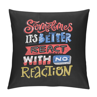 Personality  React With No Reaction Pillow Covers