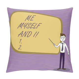 Personality  Handwriting Text Writing Me Myself And I. Concept Meaning Selfish Selfindependent Taking Responsibility Of Actions. Pillow Covers