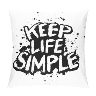 Personality  Keep Life Simple. Inspirational Quote. Vector Hand Drawn Illustration. Pillow Covers