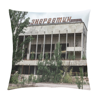 Personality  PRIPYAT, UKRAINE - AUGUST 15, 2019: Building With Energetic Lettering Near Green Trees In Chernobyl  Pillow Covers