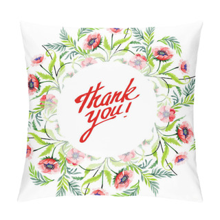 Personality  Ornament With Beautiful Red Poppies Isolated On White. Watercolor Background Illustration. Watercolour Drawing Fashion Aquarelle. Frame Border Floral Ornament. Thank You Inscription Pillow Covers
