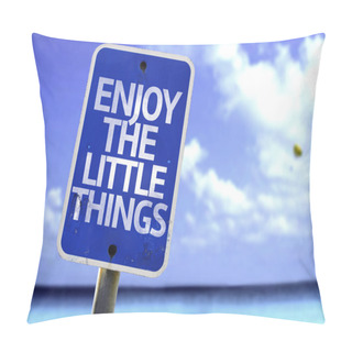 Personality  Enjoy The Little Things Sign Pillow Covers
