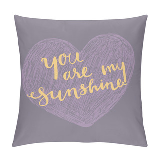 Personality  You Are My Pillow Covers