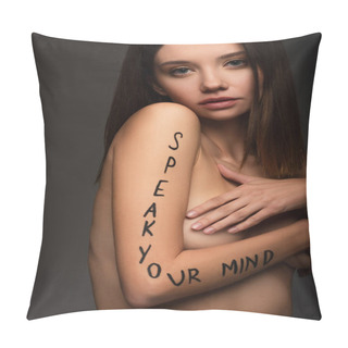 Personality  Naked Woman With Speak Your Mind Lettering On Arm Looking At Camera Isolated On Dark Grey Pillow Covers