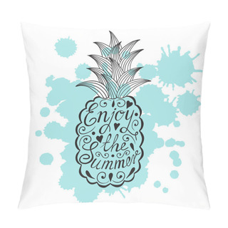 Personality  Pineapple With Motivational Inscription. Enjoy The Summer. Pillow Covers