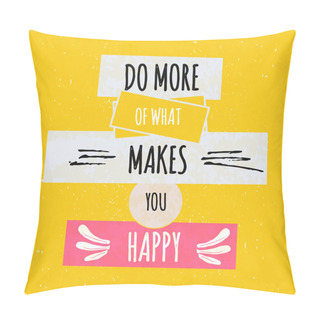 Personality  Colorful Typographic Motivational Poster To Raise Faith In Yourself And Your Strength. The Series Of Business Concepts On Textured Old Background Of Happiness. Vector Pillow Covers
