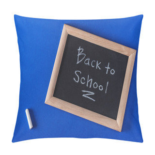 Personality  Top View Of Chalk And Blackboard With Lettering Back To School On Blue Background  Pillow Covers