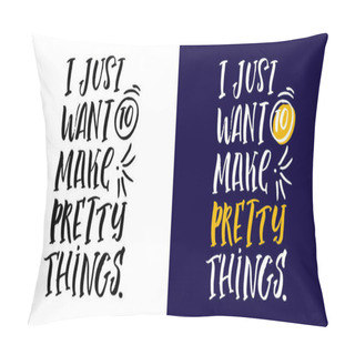 Personality  Lettering Hand Drawn Doodle Postcard, T-shirt Design, Mug Print About Life. Pillow Covers