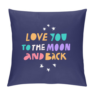 Personality  Love You To The Moon Pillow Covers