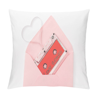 Personality  Top View Of Audio Cassette With 'love Songs' Lettering And Heart Symbol In Envelope Isolated On White, St Valentines Day Concept Pillow Covers