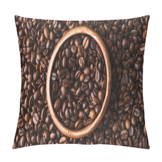 Personality  Top View Of Coffee Beans In Wooden Bowl Pillow Covers