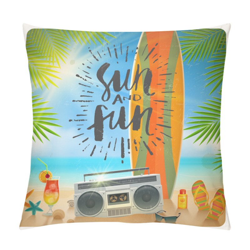 Personality  Sun and fun - hand drawn calligraphy. Summer holidays and beach vacation vector illustration. Beach items and surfboard on the shore of tropical sea. pillow covers