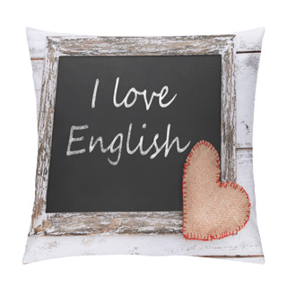 Personality  I Love English Written On Chalkboard, Close-up Pillow Covers