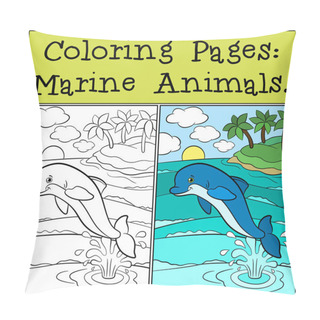 Personality  Coloring Pages: Marine Animals. Little Cute Dolphin Jumps Out Of Pillow Covers