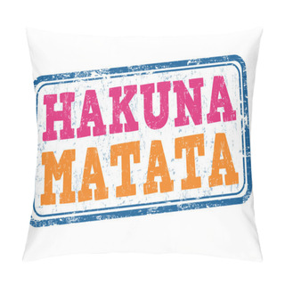 Personality  Hakuna Matata Stamp Pillow Covers