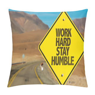 Personality  Work Hard Stay Humble Sign Pillow Covers