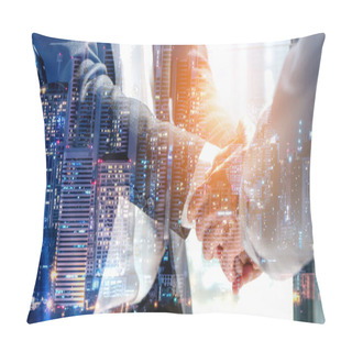 Personality  Multiexposure Business Background Of Handshaking Of Businessmen Hands Overlay With Cityscape Background Pillow Covers