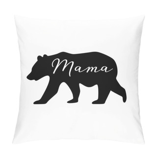 Personality  Vector Illustration Of An Isolated Black Bear Icon With The Word Mama Written In Modern Calligraphy Cut Out Of It - Mama Bear. Pillow Covers