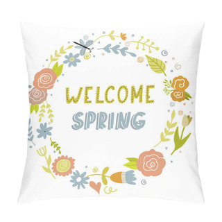 Personality  Floral Wreath With Lettering Welcome Spring. Pillow Covers