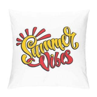 Personality  Summer Vibes. Lettering. Card. Calligraphy. Stylish Inspirational Inscription. Vector. Pillow Covers