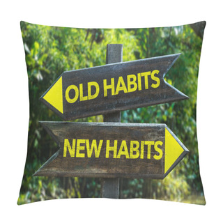 Personality  Old Habits - New Habits Signpost Pillow Covers