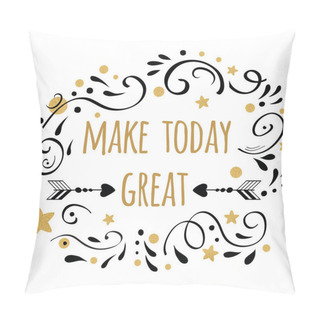 Personality  Make Today Great Inspiration Quote. Vector Typography Print With Golden And Black Ornament Pillow Covers