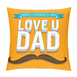 Personality  3D Text For Happy Father's Day Celebration. Pillow Covers