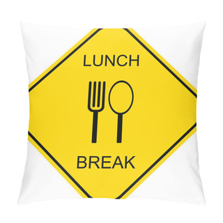Personality  Lunch Break - Sign Pillow Covers