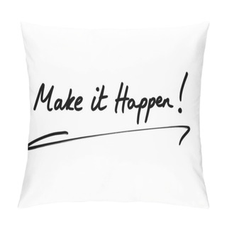 Personality  Make It Happen! Pillow Covers