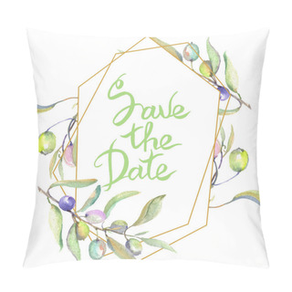 Personality  Olive Branches With Green Fruit And Leaves Isolated On White. Watercolor Background Illustration Set. Frame Ornament With Save The Date Lettering. Pillow Covers