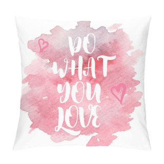 Personality  Quote Do What You Love. Vector Illustration Pillow Covers