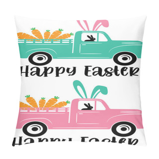 Personality  Happy Easter Truck 4, Spring, Easter, Tulips Flower, Happy Easter Vector Illustration File Pillow Covers