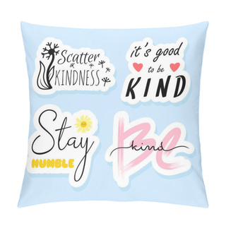 Personality  Be Kind Motivational Sticker Set. Cute Vector Notebook Label Clip Art. Kindness Quotes. Pillow Covers