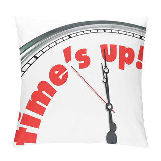 Personality  Time's Up - Clock Pillow Covers
